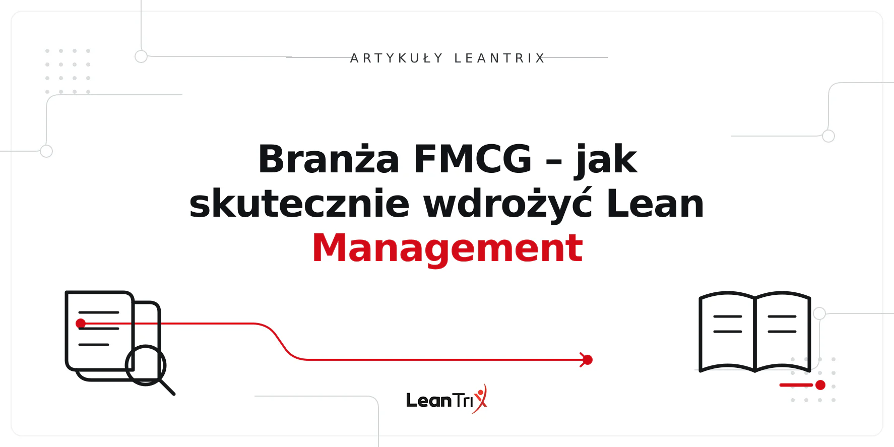 Branża FMCG – jak skutecznie wdrożyć Lean Management