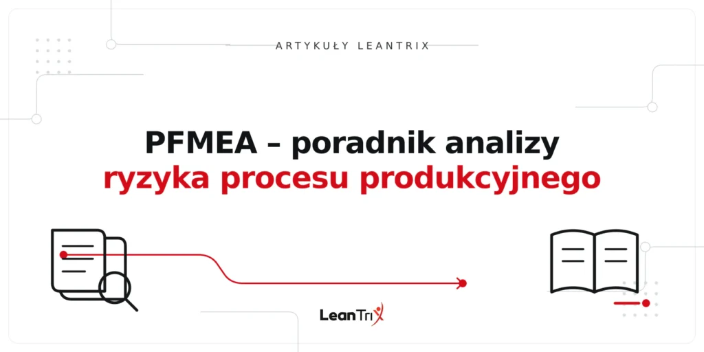 PFMEA – poradnik analizy ryzyka procesu produkcyjnego
