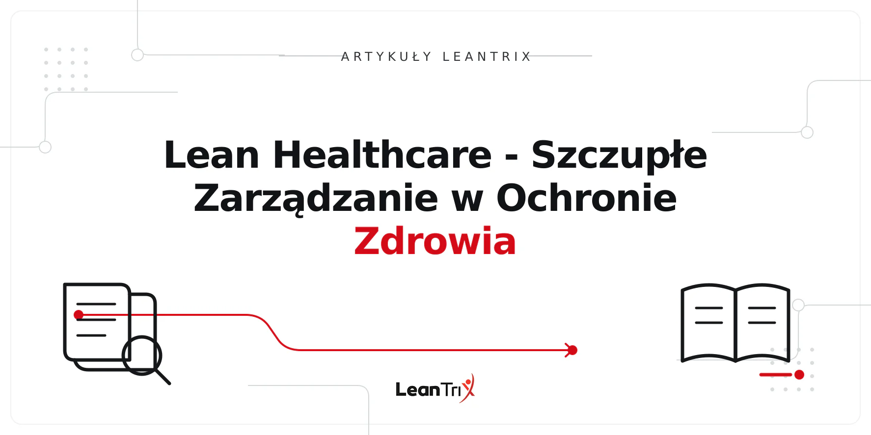 Lean Healthcare - Szczupłe Zarządzanie w Ochronie Zdrowia