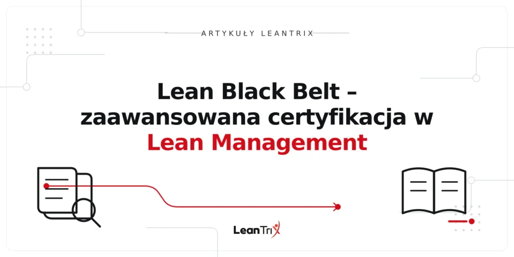 Lean Black Belt – zaawansowana certyfikacja w Lean Management