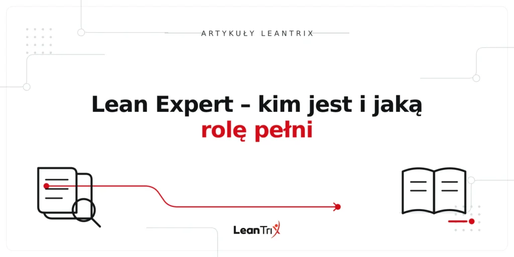 Lean Expert – kim jest i jaką rolę pełni