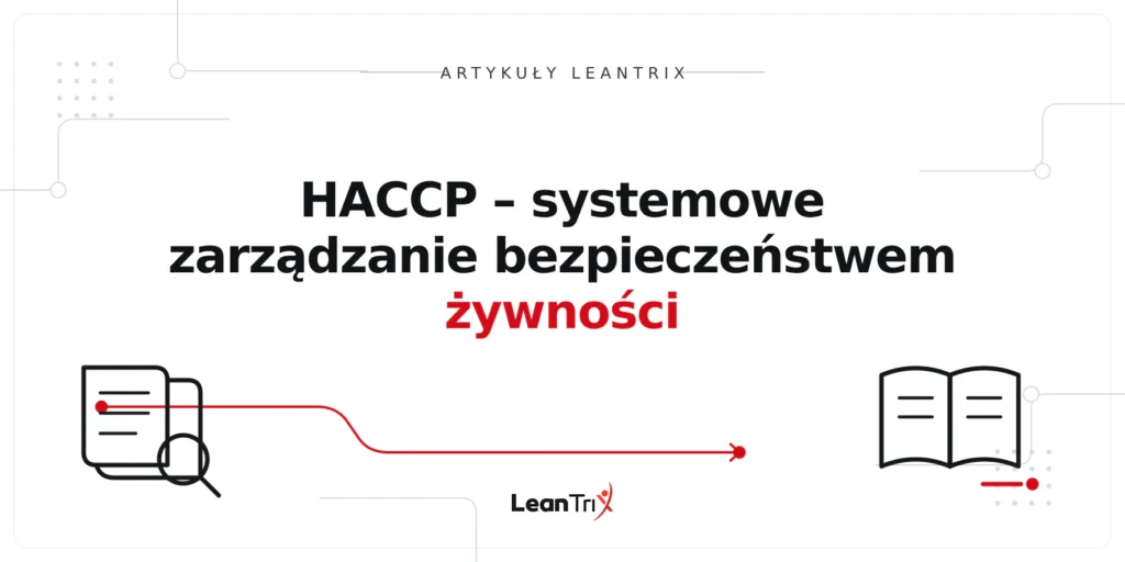 HACCP – systemowe zarządzanie bezpieczeństwem żywności