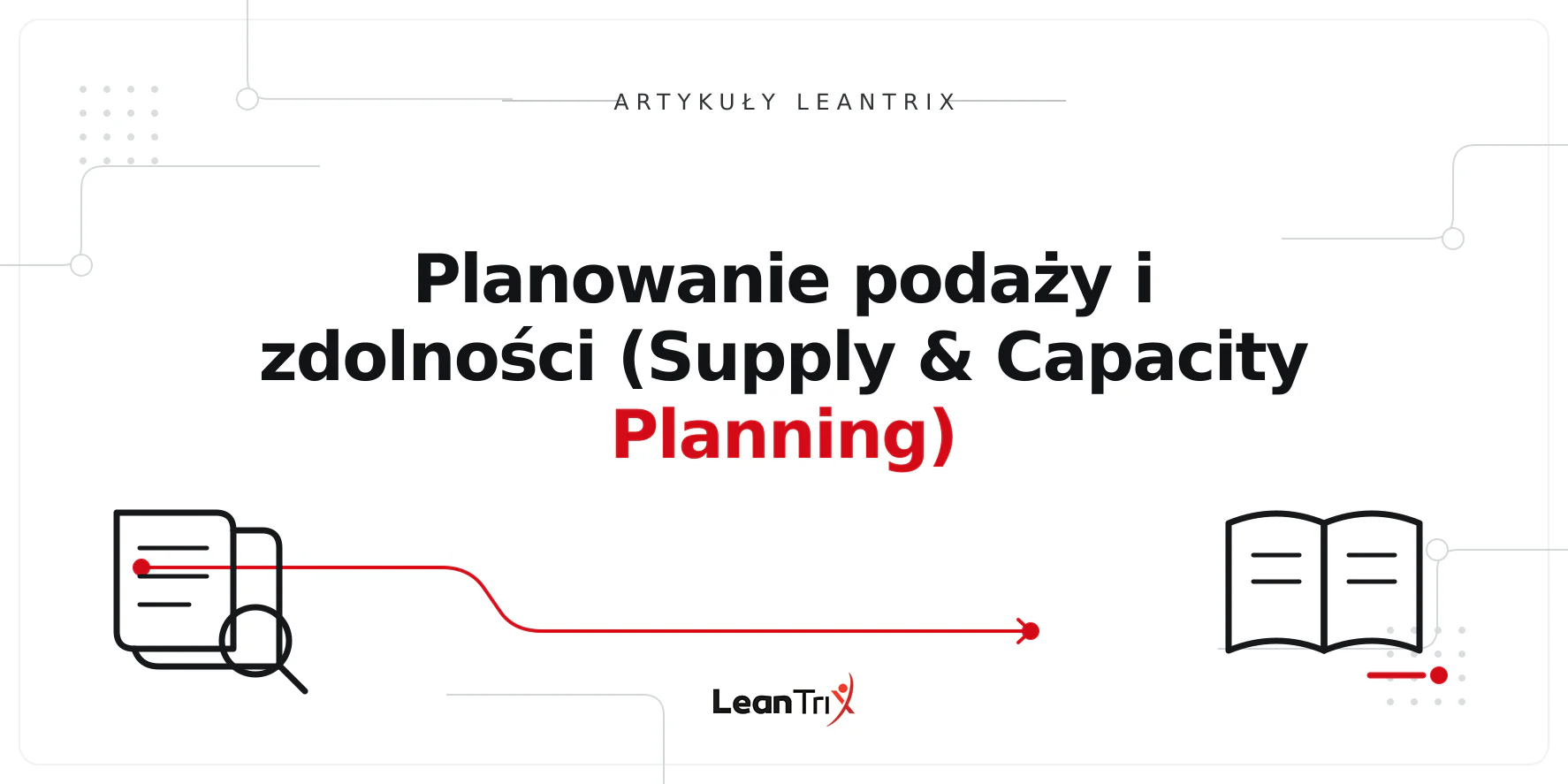 Planowanie podaży i zdolności (Supply & Capacity Planning)