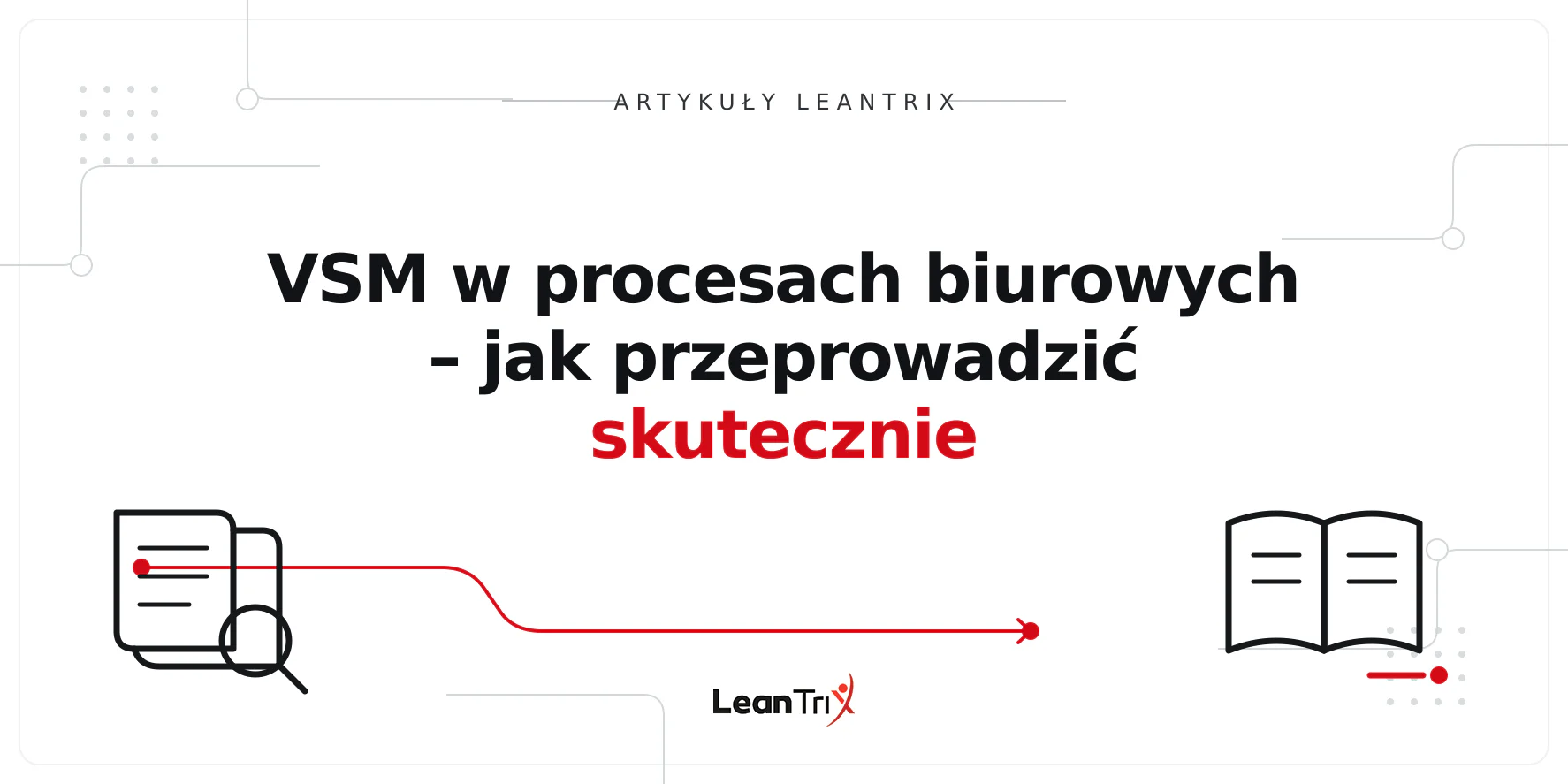 VSM w procesach biurowych – jak przeprowadzić skutecznie