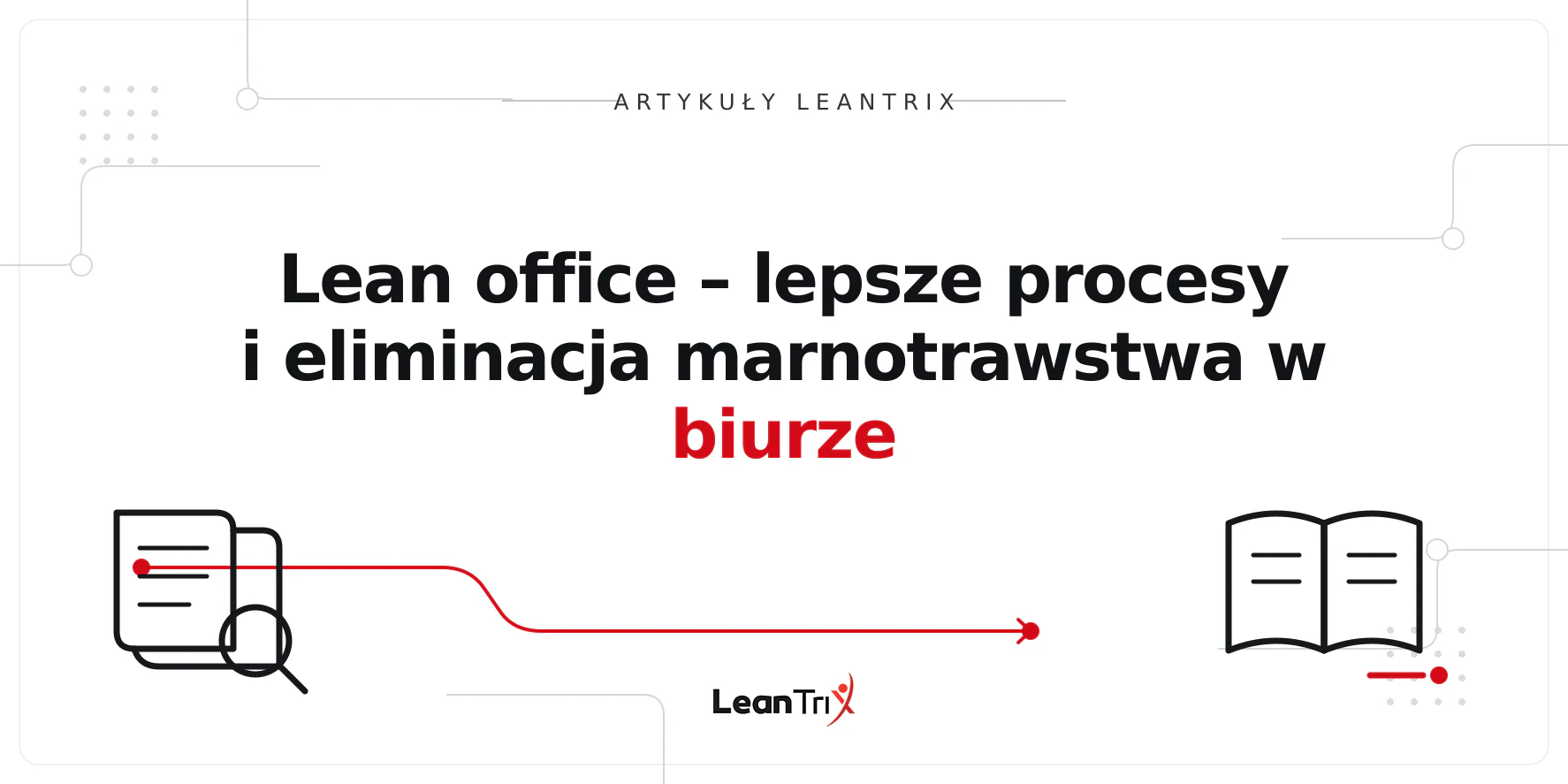 Lean office – lepsze procesy i eliminacja marnotrawstwa w biurze