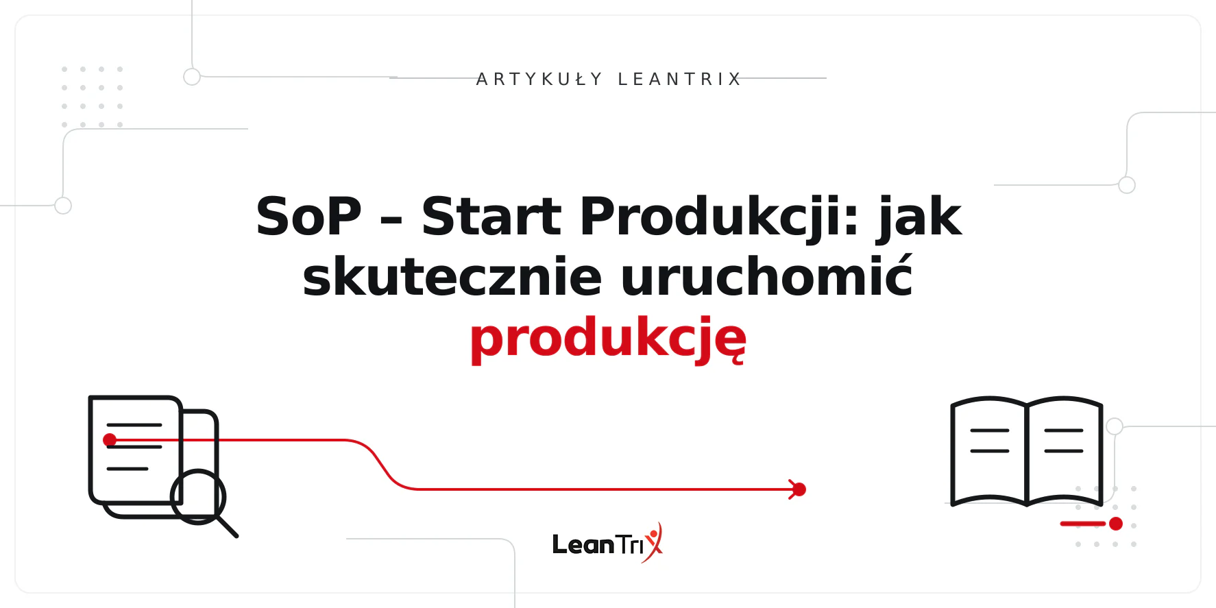 SoP – Start Produkcji: jak skutecznie uruchomić produkcję