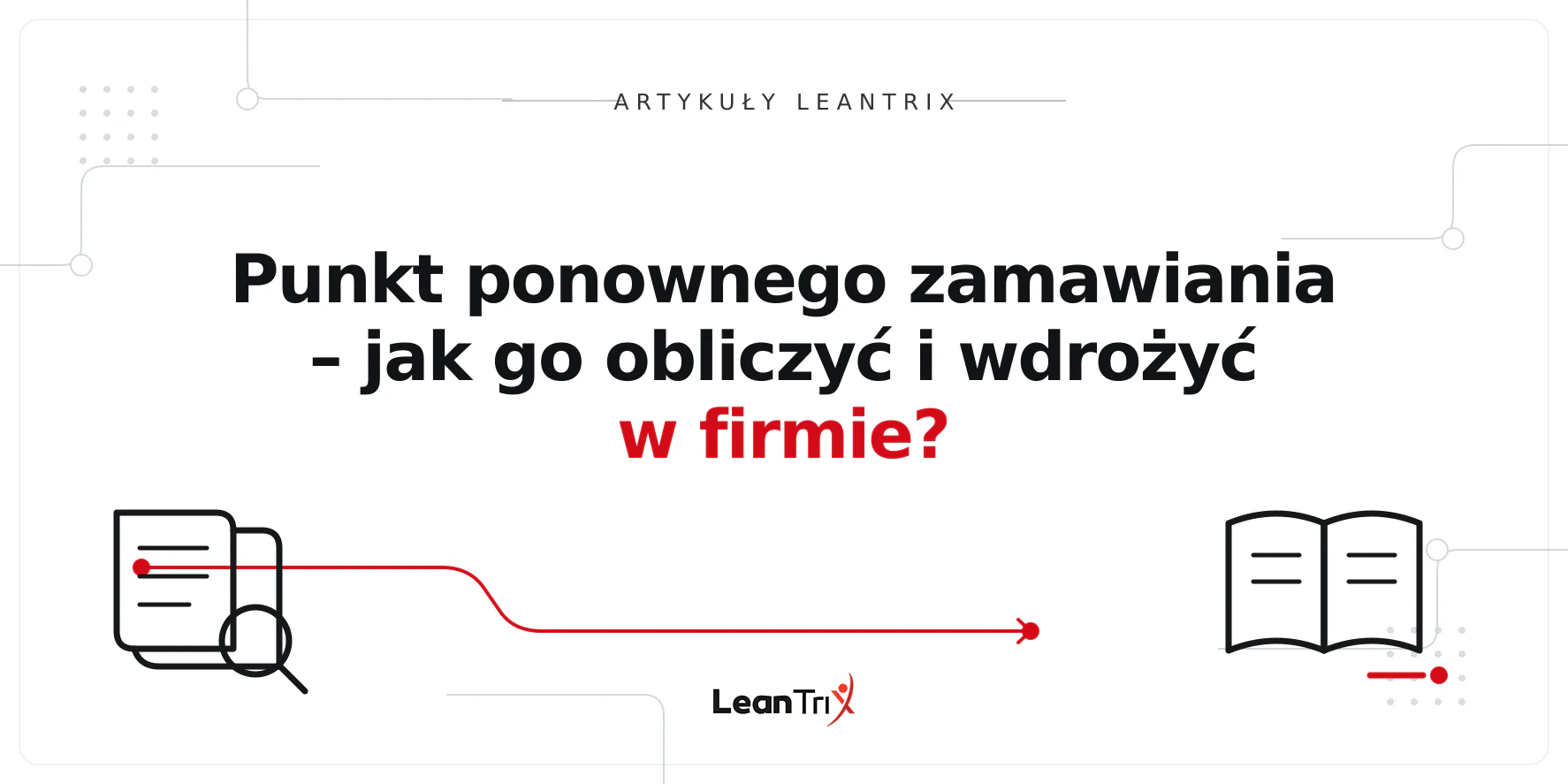 Punkt ponownego zamawiania – jak go obliczyć i wdrożyć w firmie?