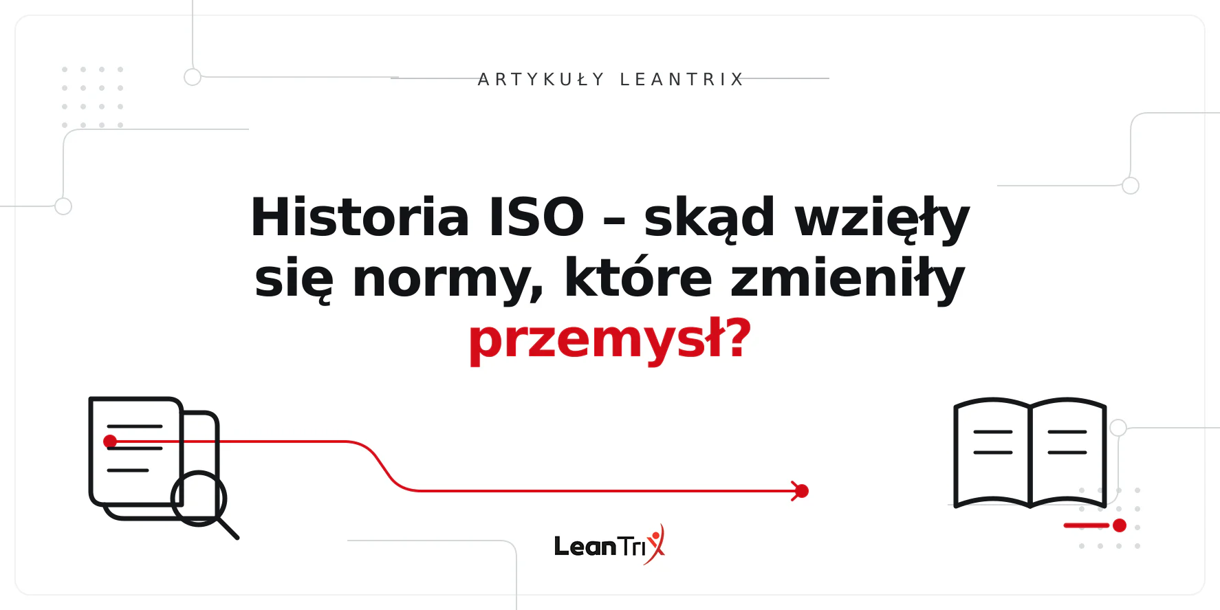 Historia ISO – skąd wzięły się normy, które zmieniły przemysł?