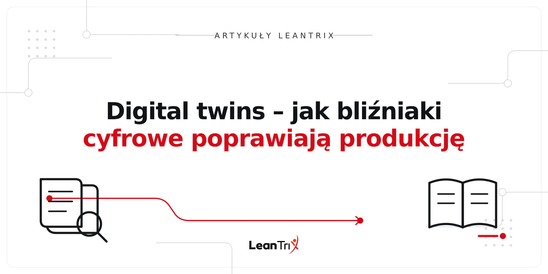 Digital twins – jak bliźniaki cyfrowe poprawiają produkcję