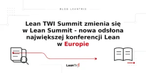 Lean TWI Summit zmienia się w Lean Summit – Blog LeanTrix