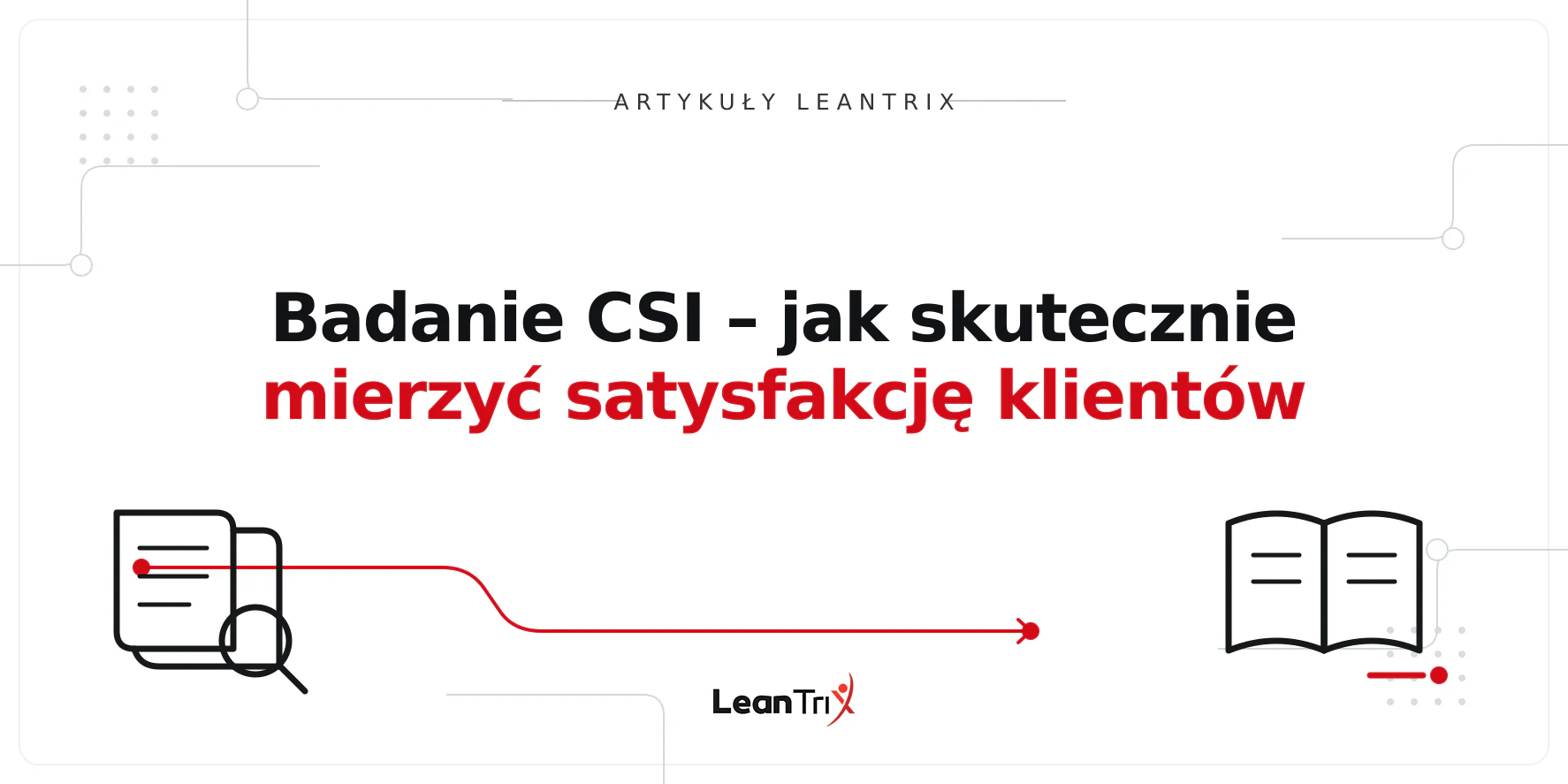 Badanie CSI – jak skutecznie mierzyć satysfakcję klientów