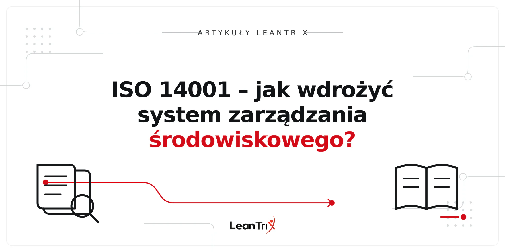 ISO 14001 – jak wdrożyć system zarządzania środowiskowego?
