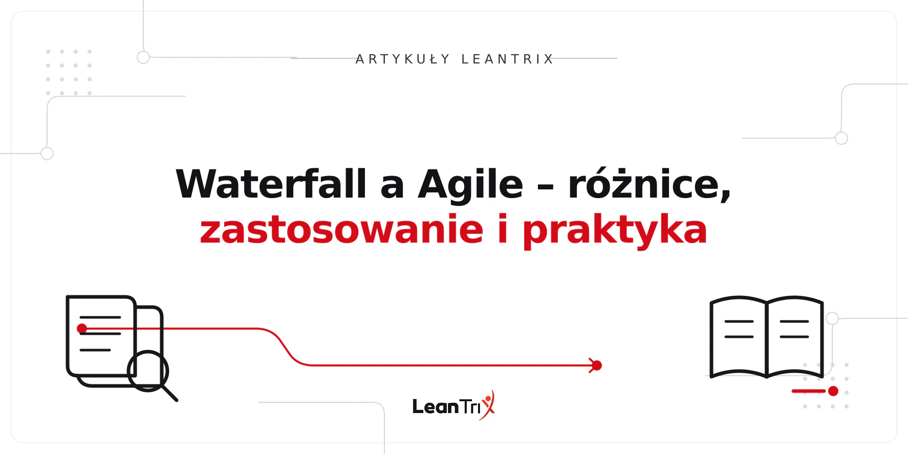 Waterfall a Agile – różnice, zastosowanie i praktyka