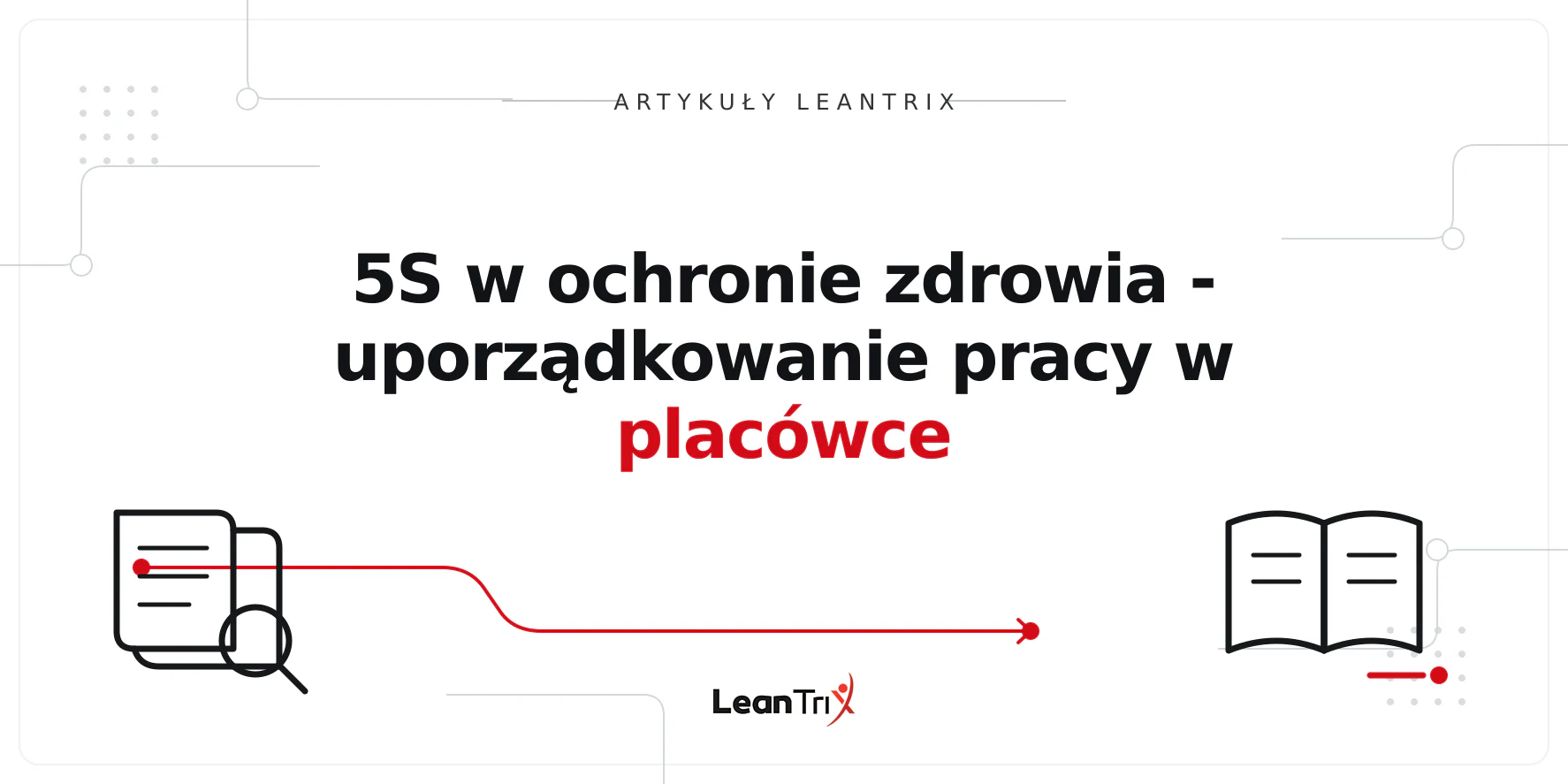 5S w ochronie zdrowia - uporządkowanie pracy w placówce
