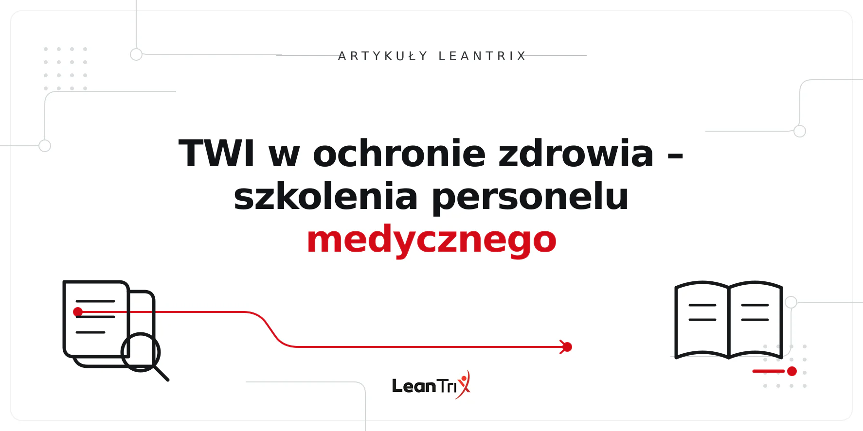 TWI w ochronie zdrowia – szkolenia personelu medycznego