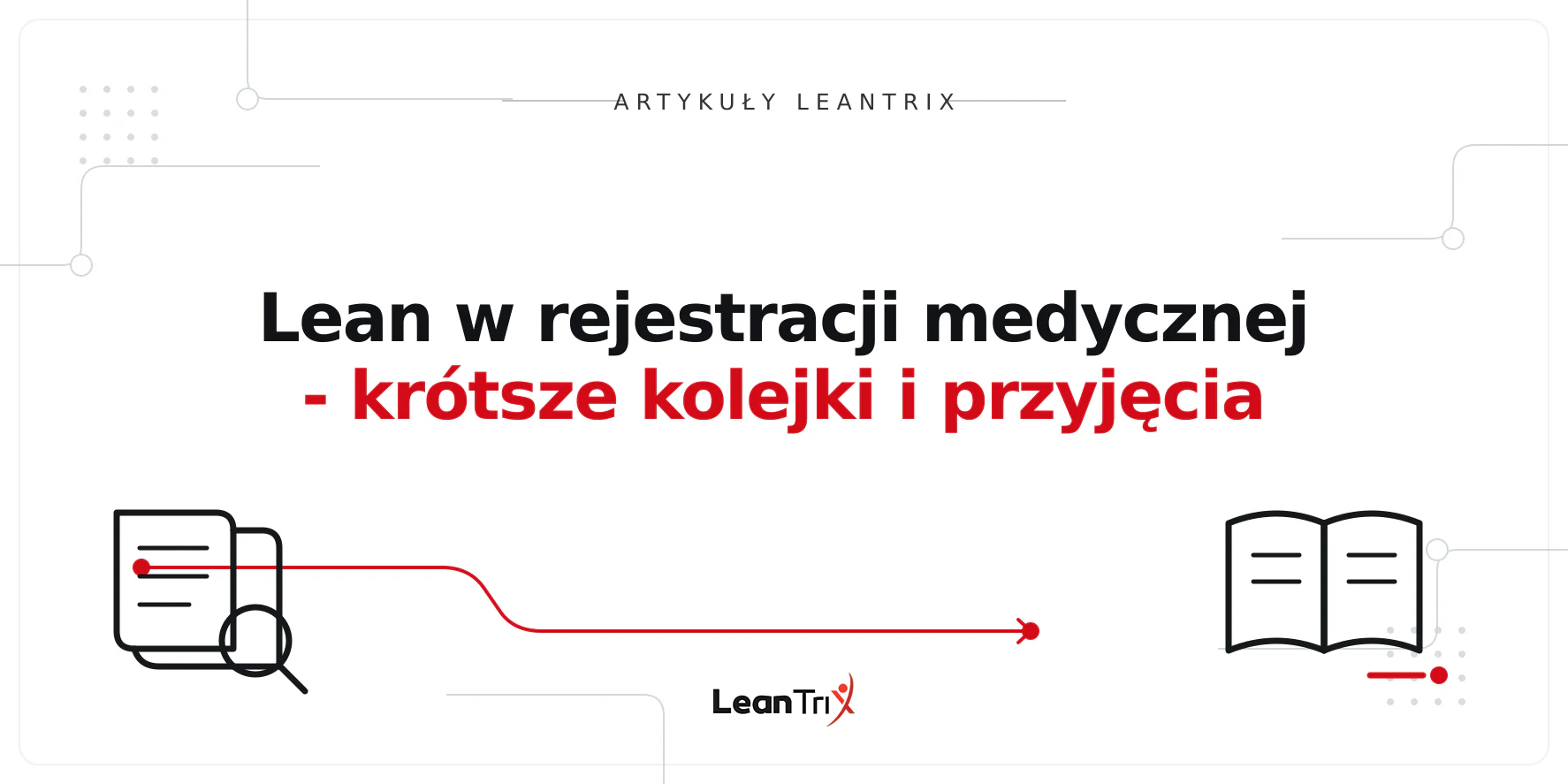 Lean w rejestracji medycznej - krótsze kolejki i przyjęcia