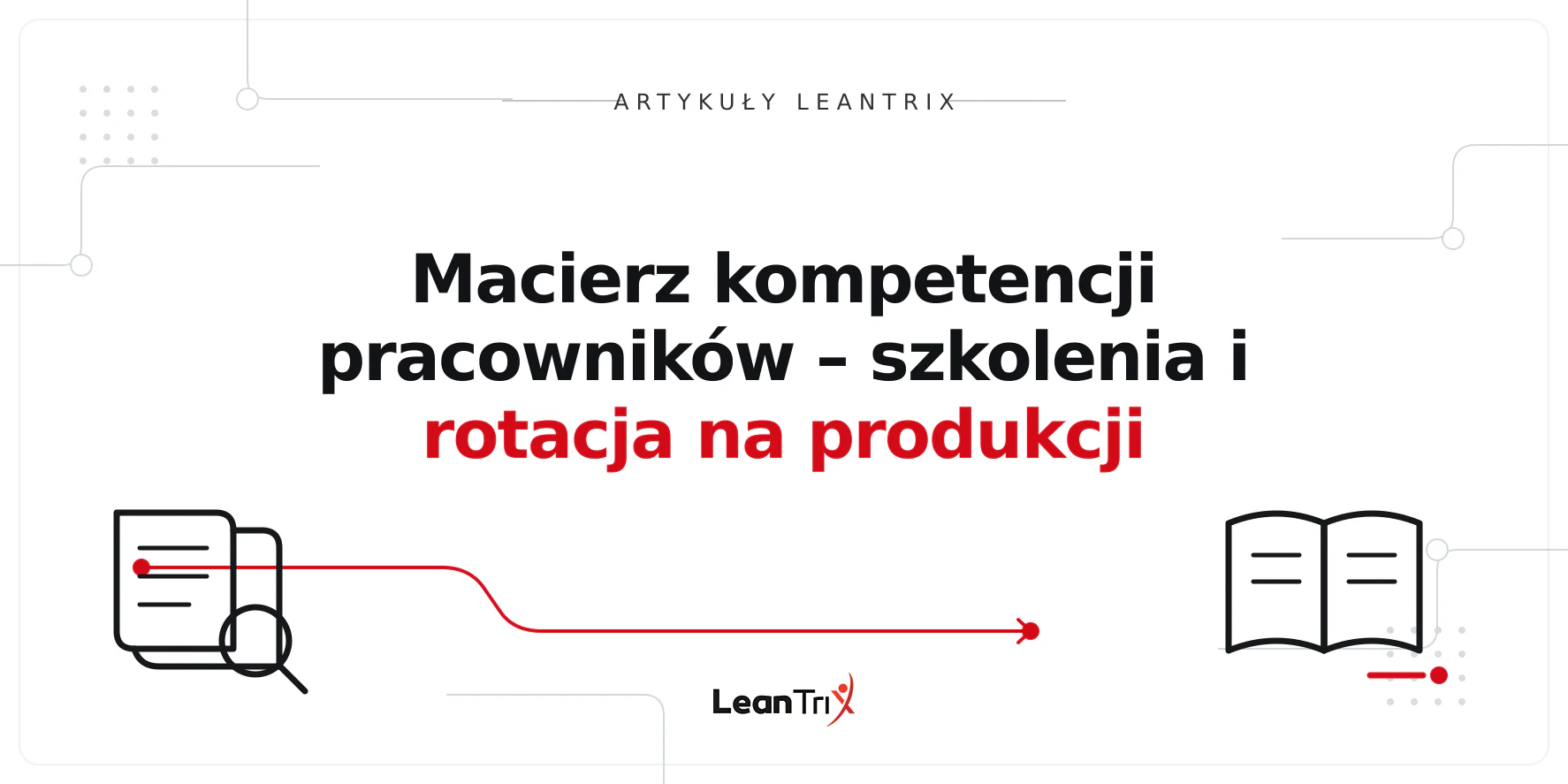 Macierz kompetencji pracowników – szkolenia i rotacja na produkcji