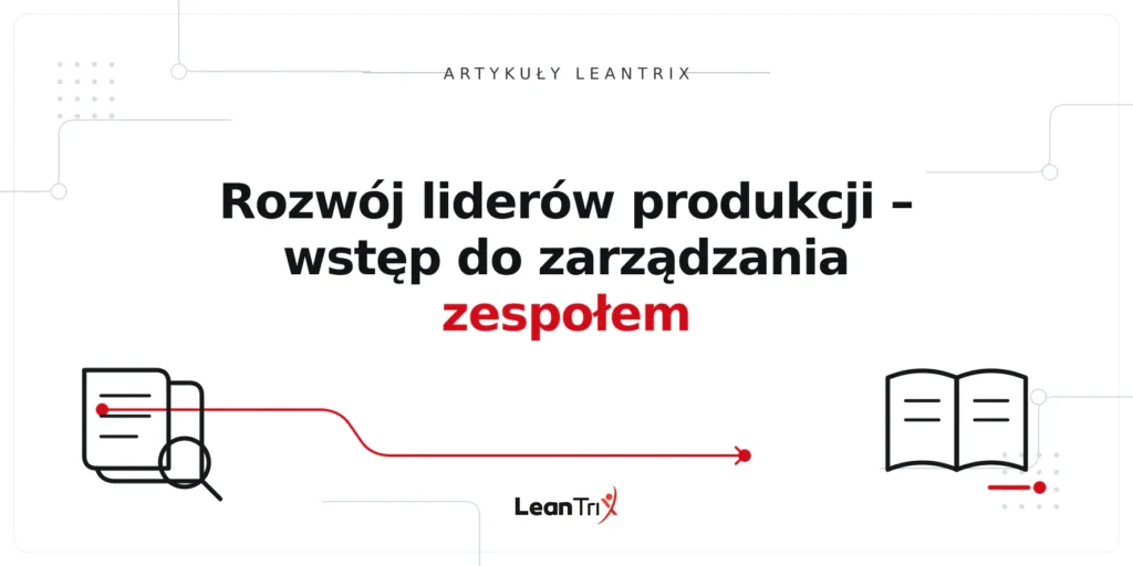 Rozwój liderów produkcji – wstęp do zarządzania zespołem