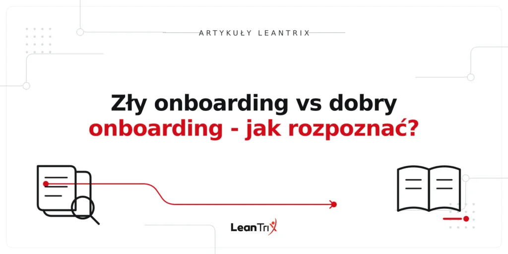 Zły onboarding vs dobry onboarding - jak rozpoznać?