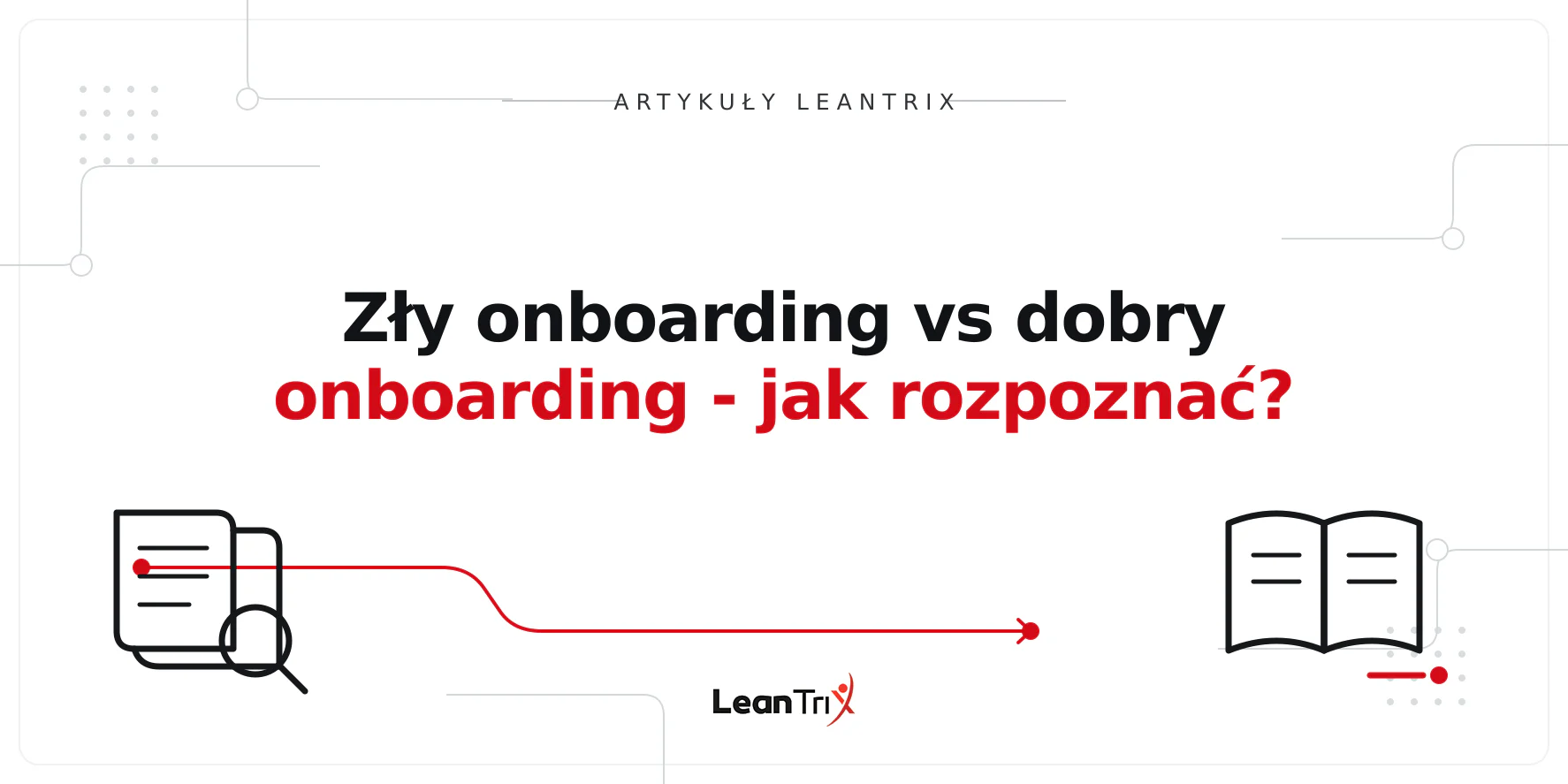 Zły onboarding vs dobry onboarding - jak rozpoznać?