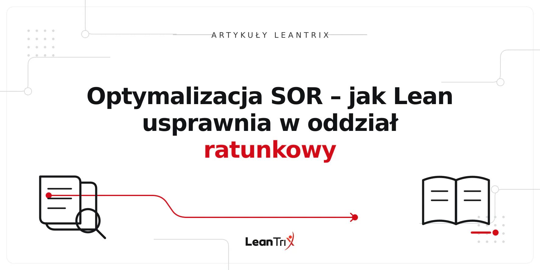 Optymalizacja SOR – jak Lean usprawnia w oddział ratunkowy