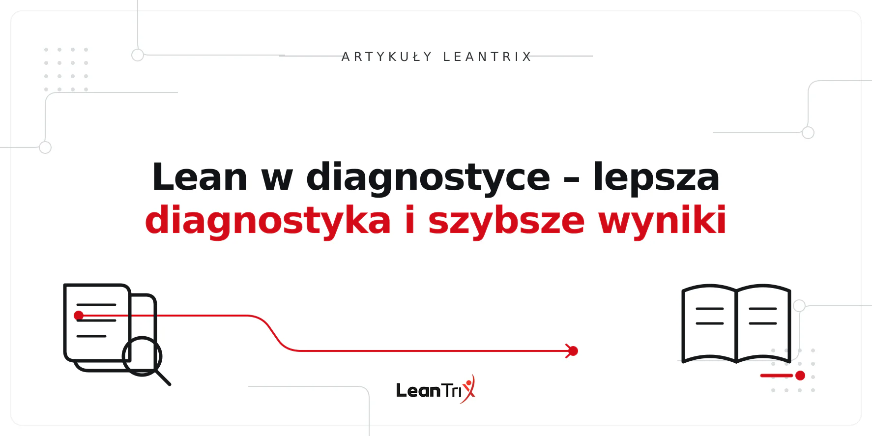 Lean w diagnostyce – lepsza diagnostyka i szybsze wyniki