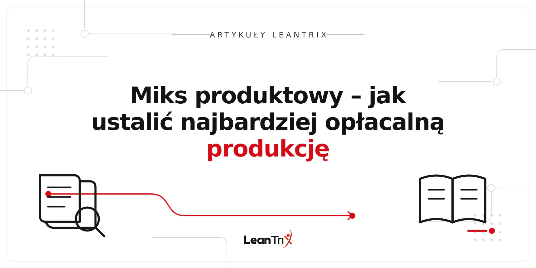 Miks produktowy – jak ustalić najbardziej opłacalną produkcję