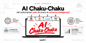 AI Chaku-Chaku – wykorzystanie Lean do pracy ze sztuczną inteligencją