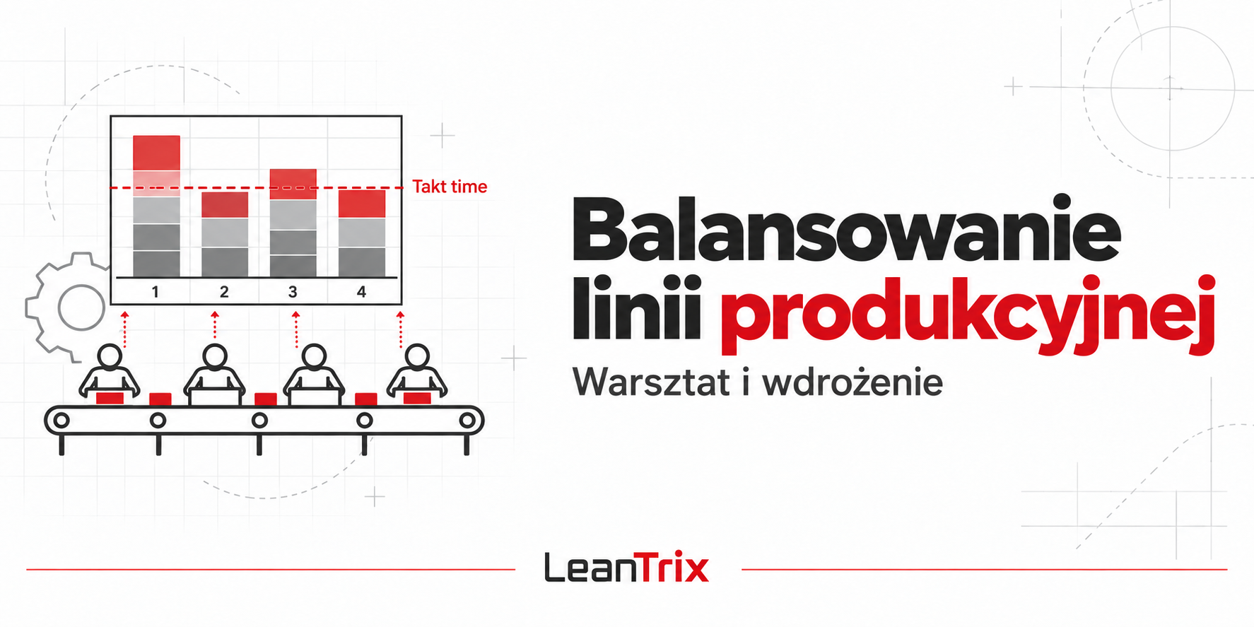 Balansowanie linii produkcyjnej – takt time, Yamazumi i stabilny przepływ – LeanTrix
