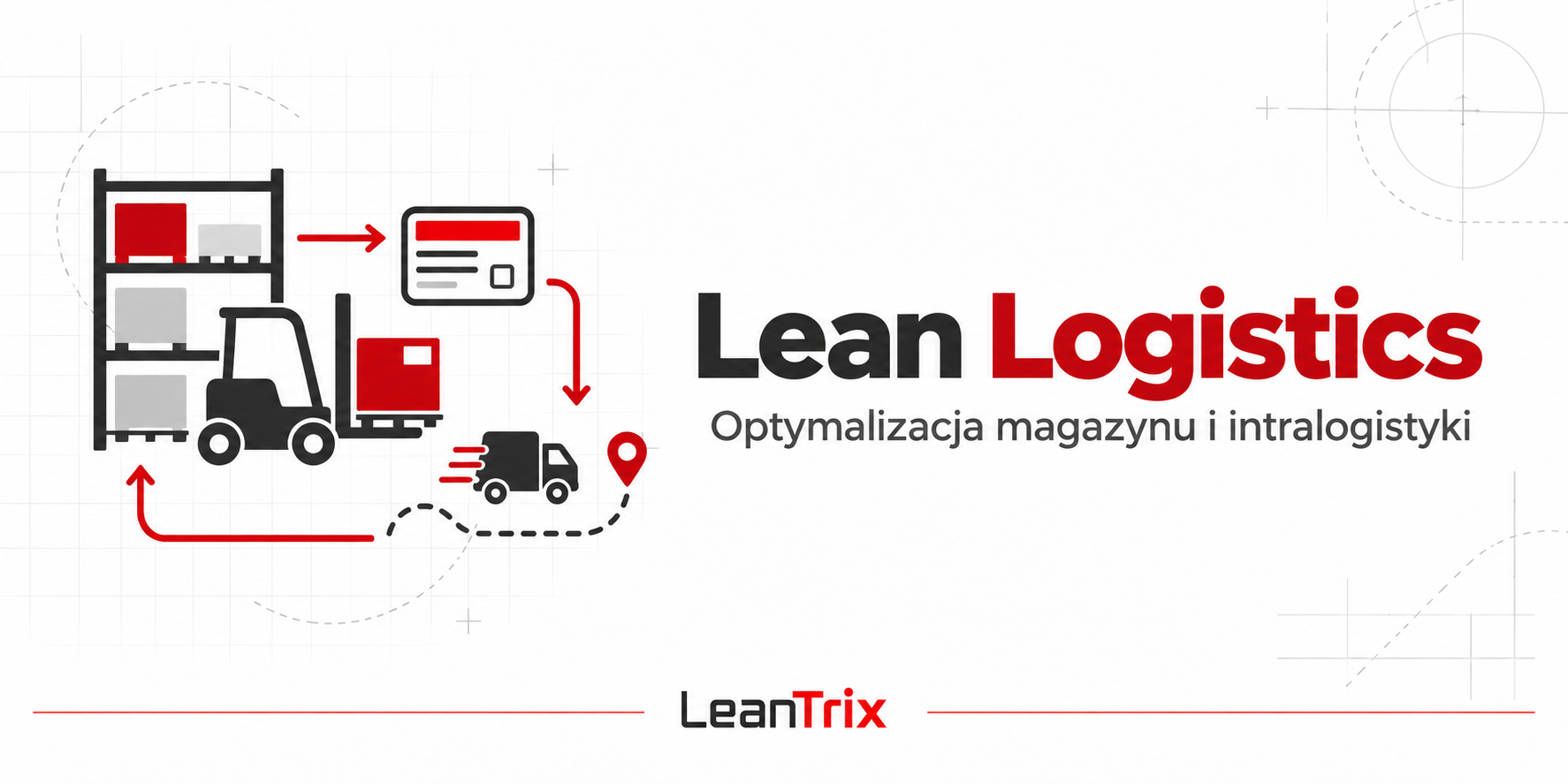 Lean Logistics – optymalizacja magazynu, intralogistyki i przepływu materiałów – LeanTrix
