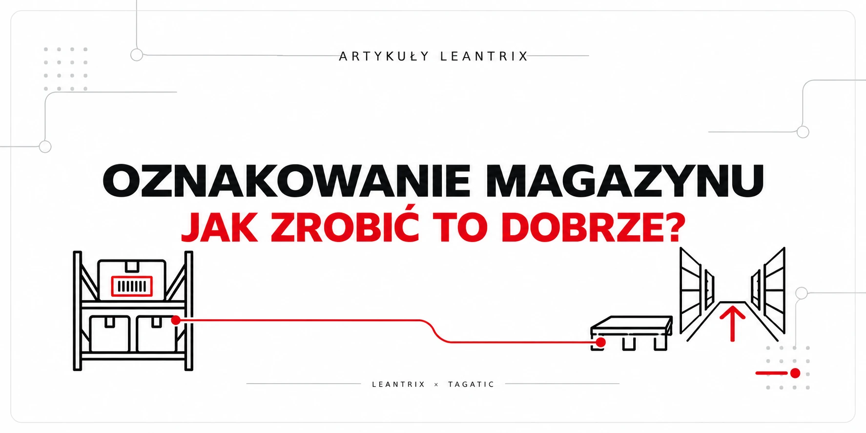 oznakowanie magazynu – praktyczny poradnik LeanTrix i Tagatic