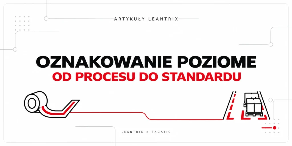 oznakowanie poziome – praktyczny poradnik LeanTrix i Tagatic