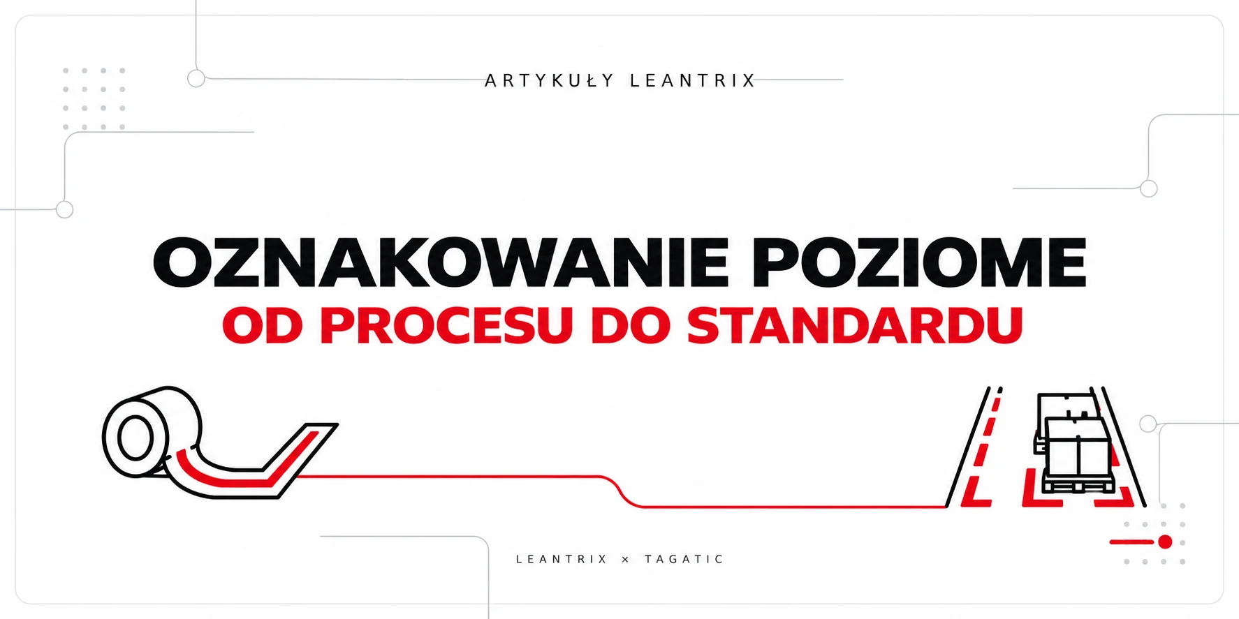 oznakowanie poziome – praktyczny poradnik LeanTrix i Tagatic
